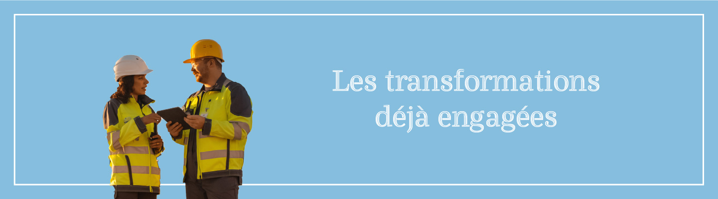 Les transformations déjà engagées