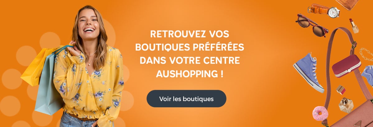 Retrouvez toutes vos boutiques préférées dans votre centre commercial Aushopping